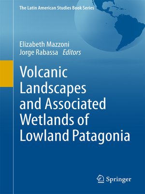 cover image of Volcanic Landscapes and Associated Wetlands of Lowland Patagonia